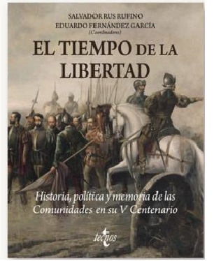 EL TIEMPO DE LA LIBERTAD. HISTORIA, POLÍTICA Y MEMORIA DE LAS COMUNIDADES EN SU V CENTENARIO
